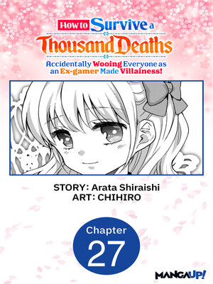cover image of How to Survive a Thousand Deaths: Accidentally Wooing Everyone as an Ex-gamer Made Villainess!, Chapter 27